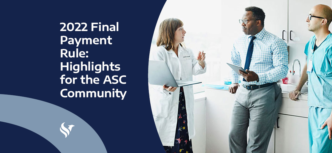 2022 Final Payment Rule Highlights for the ASC Community