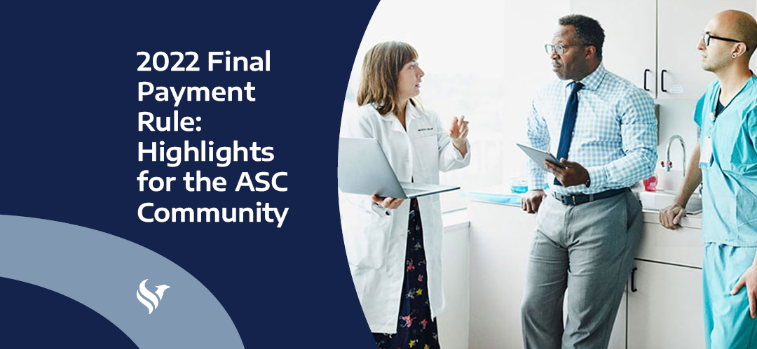 2022 Final Payment Rule: Highlights for the ASC Community