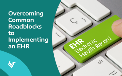 Overcoming Five Common Roadblocks to Implementing an EHR