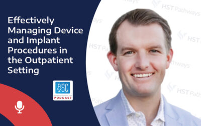 Effectively Managing Device and Implant Procedures in the Outpatient Setting