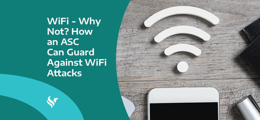 WiFi Why Not How an ASC Can Guard Against WiFi Attacks