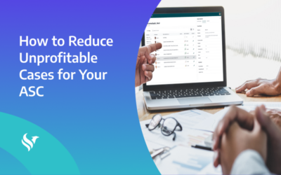 How to Reduce Unprofitable Cases for Your ASC