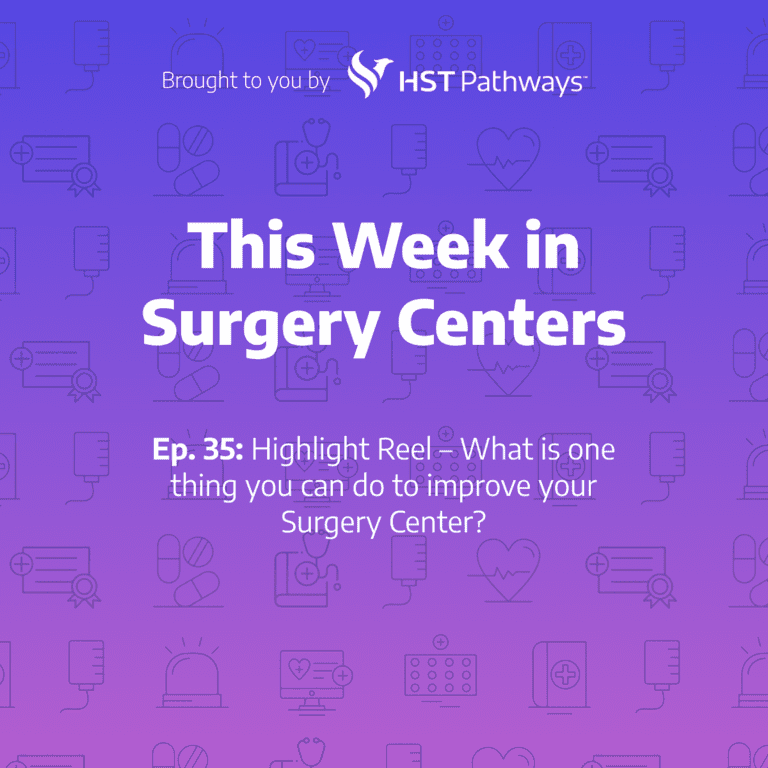 Highlight Reel – What is one thing you can do to improve your Surgery Center?