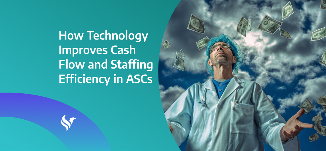 How Technology Improves Cash Flow and Staffing Efficiency in ASCs