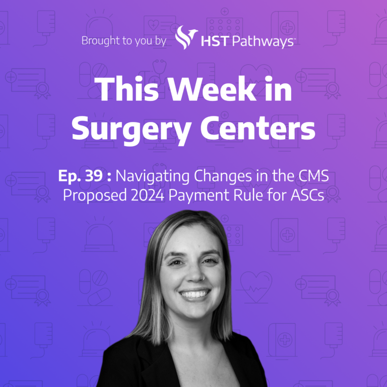 Navigating Changes in the CMS 2024 Proposed Payment Rule for ASCs