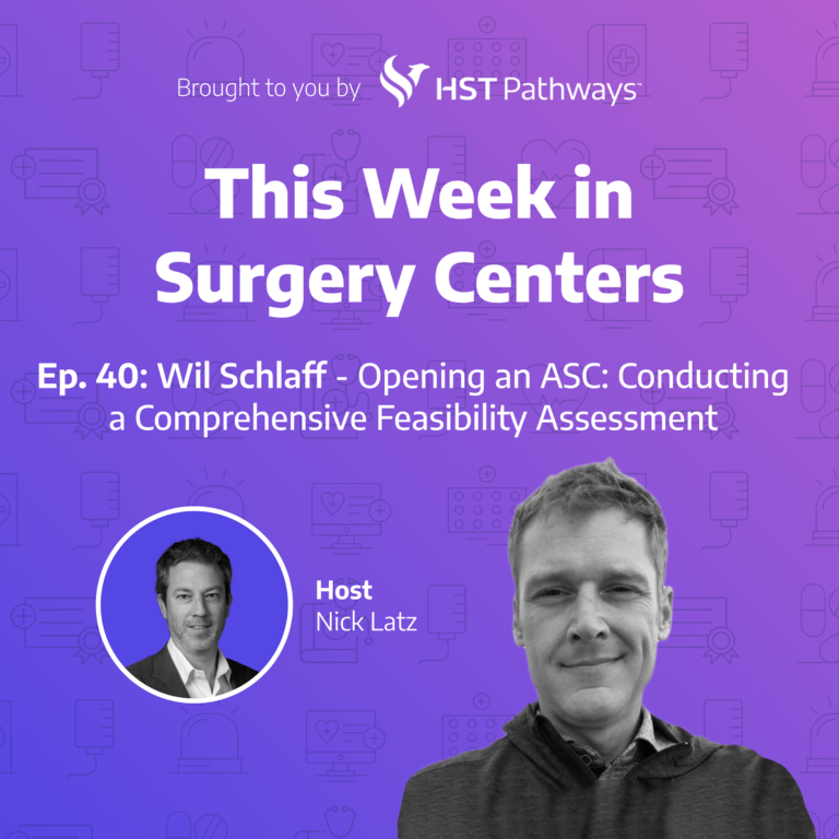 Wil Schlaff – Opening an ASC: Conducting a Comprehensive Feasibility Assessment