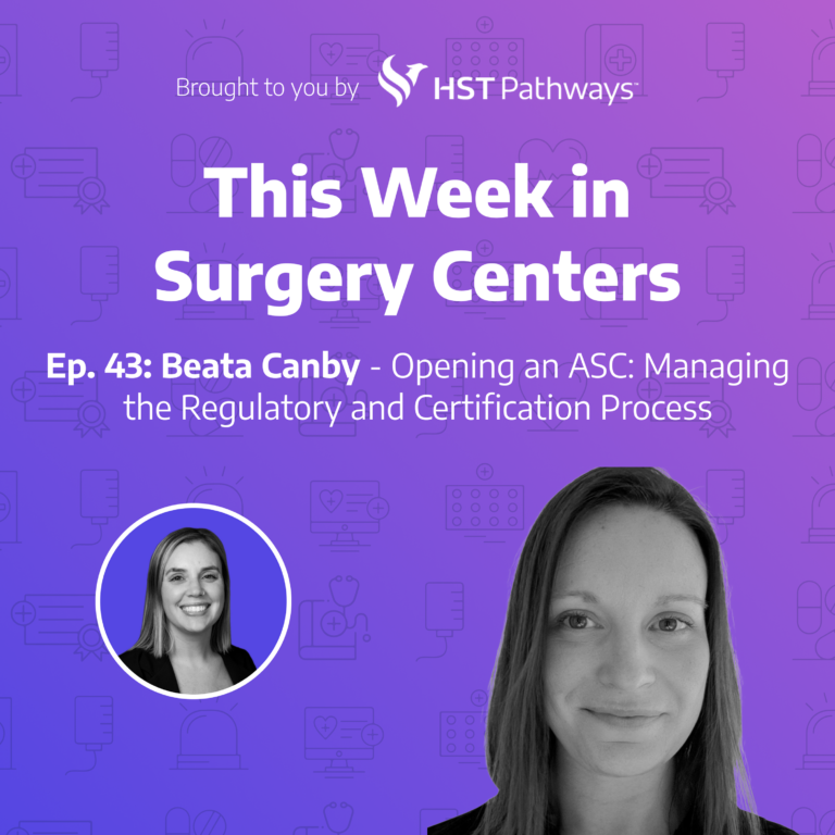 Beata Canby – Opening an ASC: Managing the Regulatory and Certification Process