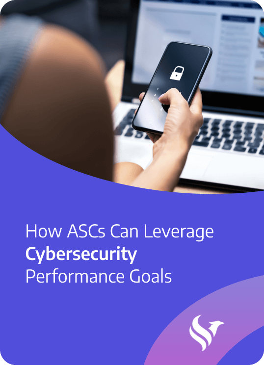 How ASCs Can Leverage Cybersecurity Performance Goals