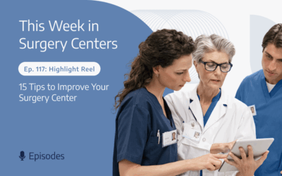 Highlight Reel – 15 Tips to Improve Your Surgery Center