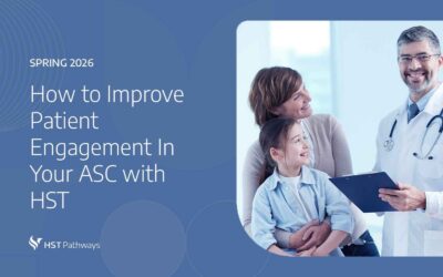 How to Improve Patient Engagement in Your ASC with HST