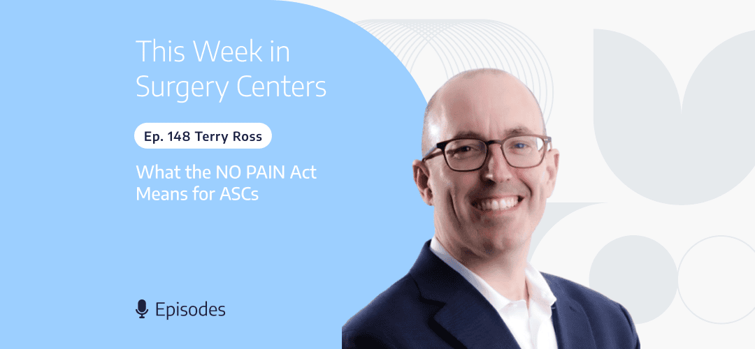 What the NO PAIN Act Means for ASCs