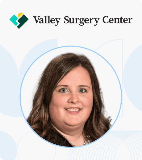 How Valley Surgery Center Connected Workflows and Improved Front-End Collections